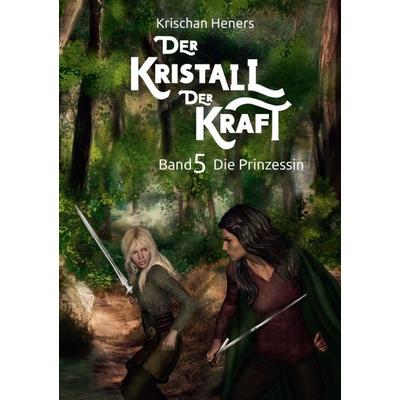 Der Kristall der Kraft, Taschenbuch von Krischan Heners, Tredition, 978-3-7323-6628-6