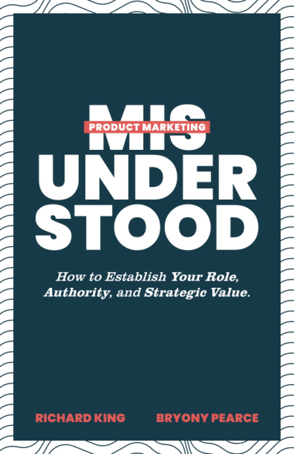 Richard King - Product Marketing Misunderstood: How to Establish Your Role, Authority, and Strategic Value - Preis vom 17.10.2026 19:25:27 h