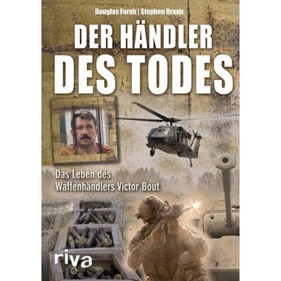 Der Händler des Todes, Gebundene Ausgabe von Stephen Braun,Douglas Farah, RIVA