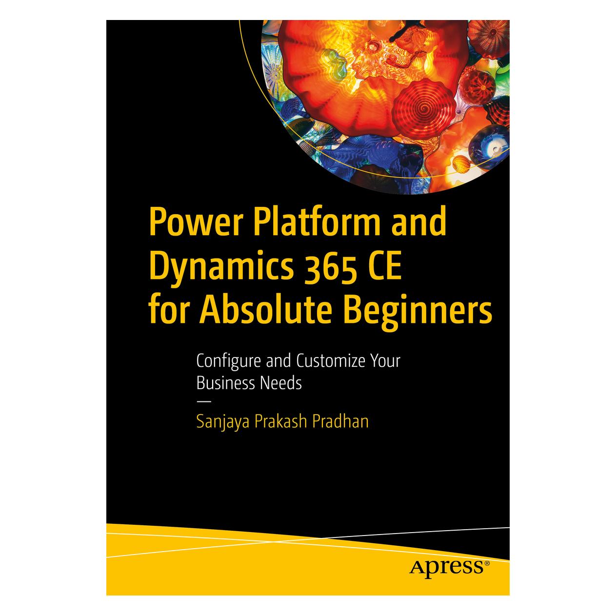 Springer Power Platform and Dynamics 365 CE for Absolute Beginners (Englisch, Softcover, Sanjaya Prakash Pradhan) (56859512)