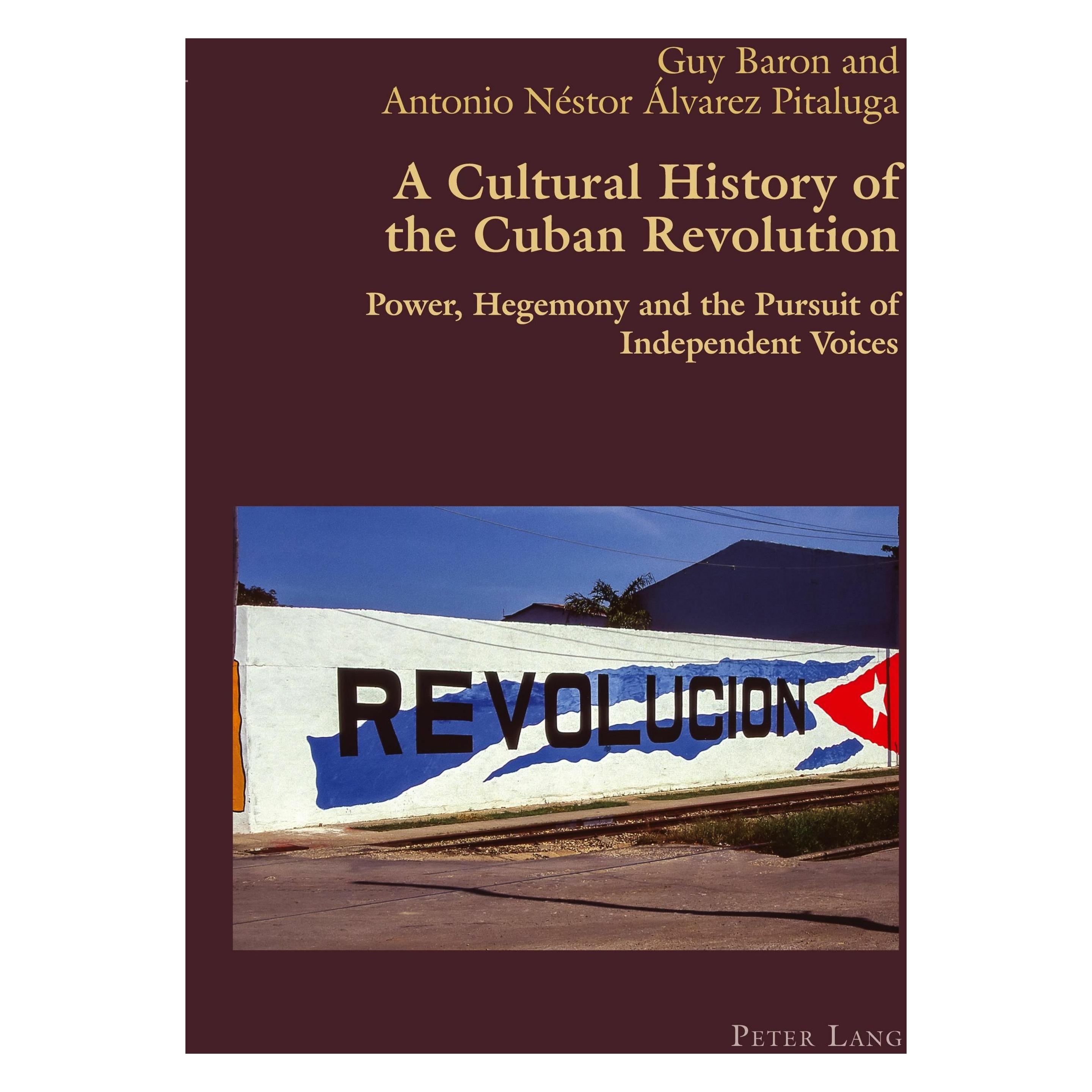 Peter Lang A Cultural History of the Cuban Revolution (Englisch, Softcover, Antonio Nestor Alvarez Pitaluga, Guy Baron) (57172369)