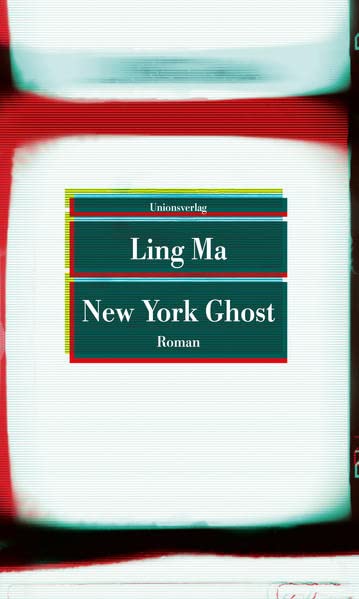 Ling Ma - New York Ghost: Roman (Unionsverlag Taschenbücher) - Preis vom 19.10.2026 19:33:35 h