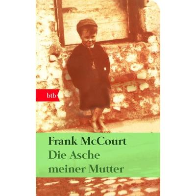 Die Asche meiner Mutter, Taschenbuch von Frank McCourt, btb
