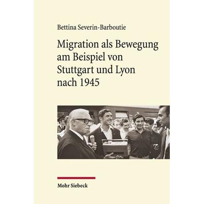 Migration als Bewegung, Gebundene Ausgabe von Bettina Severin-Barboutie, Mohr Siebeck, 978-3-16-156921-0