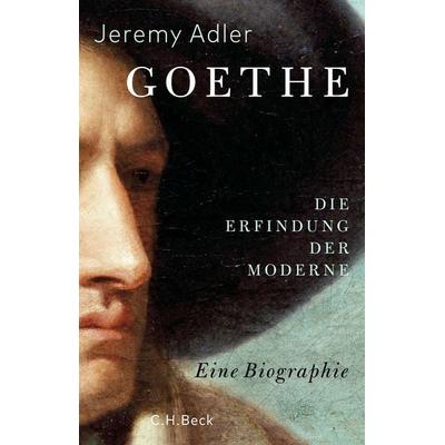 Goethe, Gebundene Ausgabe von Jeremy Adler, C.H. Beck, 978-3-406-77696-0
