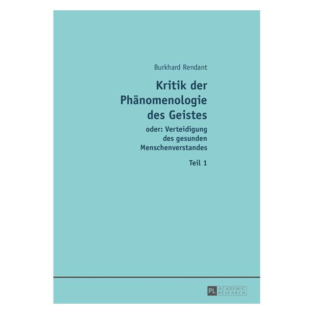 Peter Lang Rendant:Kritik der Phänomenologie des G (Deutsch, Hardcover, Burkhard Rendant) (61511324)