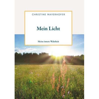 Mein Licht, Taschenbuch von Christine Mayerhofer, Buchschmiede, 978-3-99181-752-9