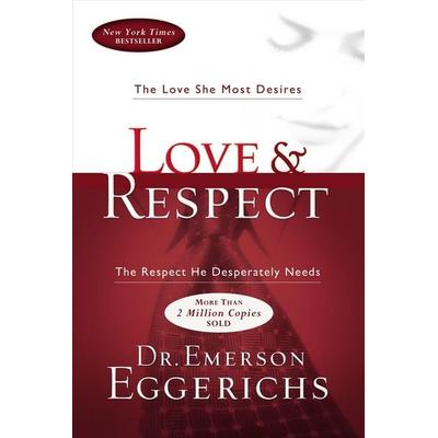 Love and Respect, Gebundene Ausgabe von Emerson Eggerichs, Harper Collins (US), 978-1-59145-187-7