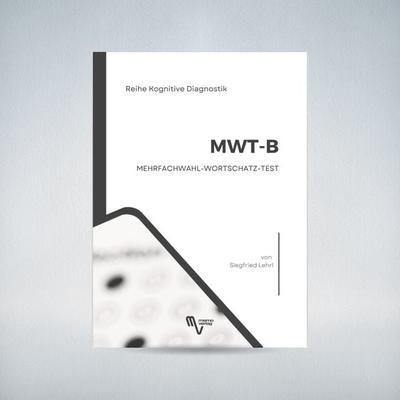 MWT-B Mehrfachwahl-Wortschatz-Test, Taschenbuch von Siegfried Lehrl, Memo verlag, 978-3-929317-56-5