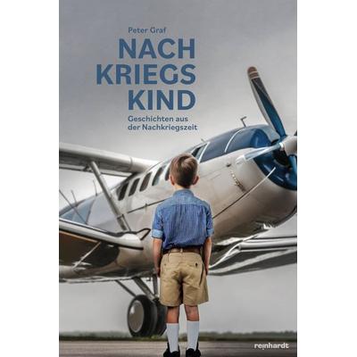 Nachkriegskind, Gebundene Ausgabe von Peter Graf, Reinhardt, Friedrich