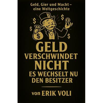 Das Geld der Reichen, Taschenbuch von Erik Voli, Epubli, 978-3-565-10574-8