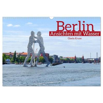 Berlin Ansichten mit Wasser (Wandkalender 2027 DIN A3 quer), CALVENDO Monatskalender