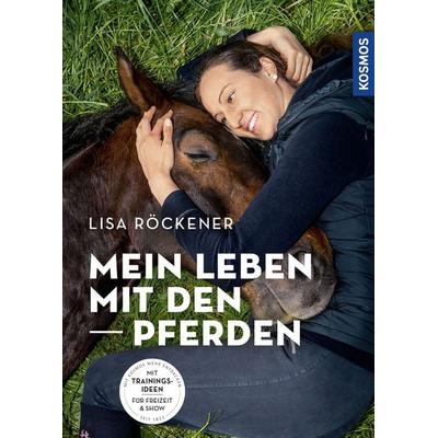 Mein Leben mit den Pferden, Taschenbuch von Lisa Röckener, Kosmos, 978-3-440-16890-5