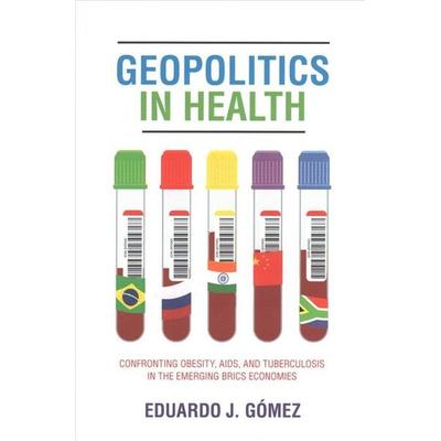 Geopolitics in Health, Taschenbuch von Eduardo J. Gómez, Johns Hopkins University Press, 978-1-4214-2361-6