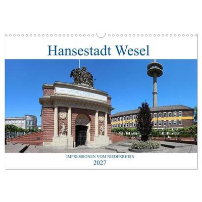 Hansestadt Wesel - Impressionen vom Niederrhein (Wandkalender 2027 DIN A3 quer), CALVENDO Monatskalender