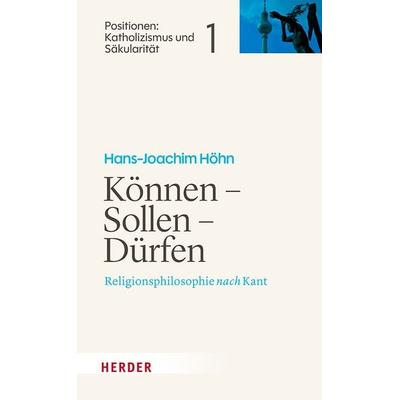 Können - Sollen - Dürfen, Gebundene Ausgabe von Hans-Joachim Höhn, Herder, 978-3-451-02453-5