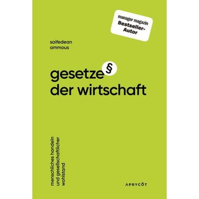 Gesetze der Wirtschaft, Gebundene Ausgabe von Saifedean Ammous, Aprycot Media, 978-3-949098-14-7