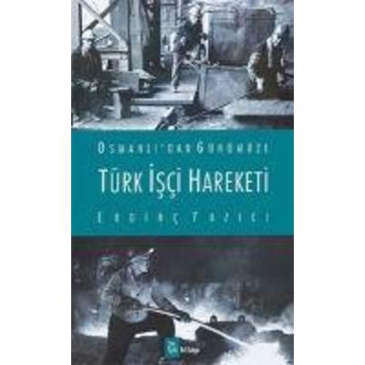Türk Isci Hareketi, Taschenbuch von Erdinc Yazici, A Kitap, 978-9944-0743-5-3