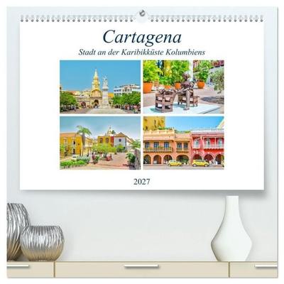 Cartagena - Stadt an der Karibikküste Kolumbiens (hochwertiger Premium Wandkalender 2027 DIN A2 quer), Kunstdruck in Hochglanz