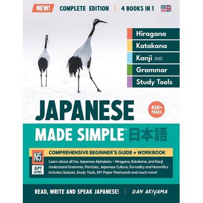Learning Japanese, Made Simple | Beginner's Guide + Integrated Workbook | Complete Series Edition (4 Books in 1), Taschenbuch von Dan Akiyama,