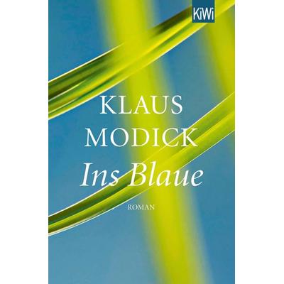 Ins Blaue, Taschenbuch von Klaus Modick, Kiepenheuer & Witsch, 978-3-462-05296-1