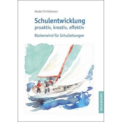 Schulentwicklung proaktiv, kreativ, effektiv, Taschenbuch von Hauke Christiansen, Waxmann Verlag GmbH, 978-3-8309-4211-5