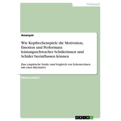 Wie Kopfrechenspiele die Motivation, Emotion und Performanz leistungsschwacher Schülerinnen und Schüler beeinflussen können, Taschenbuch von