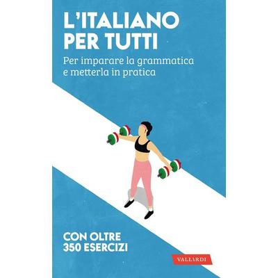 L' italiano per tutti. Per imparare la grammatica e metterla in pratica, Taschenbuch von Amedeo Alberti, Vallardi A.