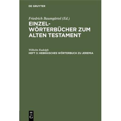 Hebräisches Wörterbuch zu Jeremia, Gebundene Ausgabe von Wilhelm Rudolph, De Gruyter, 978-3-11-105001-0