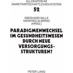 Paradigmenwechsel im Gesundheitswesen durch neue Versorgungsstrukturen?, Fachbücher