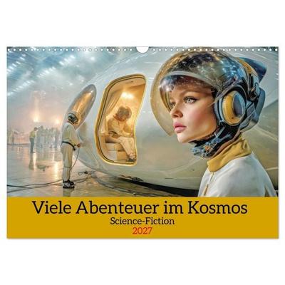 Viele Abenteuer im Kosmos - Science-Fiction (Wandkalender 2027 DIN A3 quer), CALVENDO Monatskalender