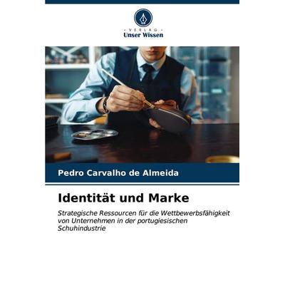 Identität und Marke, Taschenbuch von Pedro Carvalho de Almeida, Verlag Unser Wissen, 978-620-6-53227-9