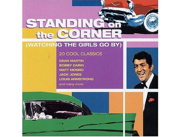 Standing On The Corner: (Watching The Girls Go By)