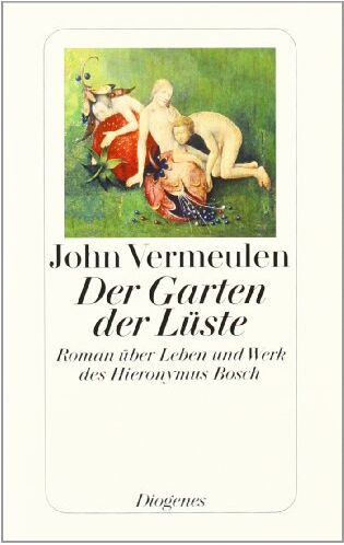 John Vermeulen - Der Garten der Lüste: Roman über Leben und Werk des Hieronymus Bosch - Preis vom 19.10.2026 19:33:35 h