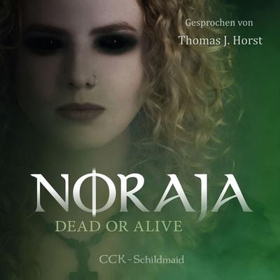 Noraja: Dead or Alive - CCK-Schildmaid, Audio, 4069828490680