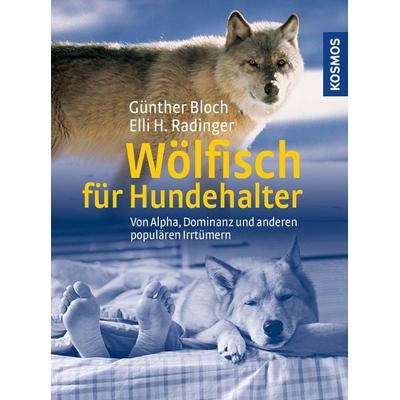 Wölfisch für Hundehalter, Gebundene Ausgabe von Günther Bloch,Elli H. Radinger, Kosmos, 978-3-440-12264-8
