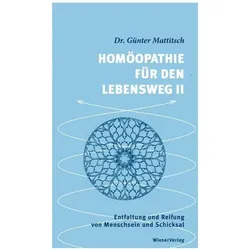 Homöopathie für den Lebensweg II, Sachbücher von G3nter Mattitsch