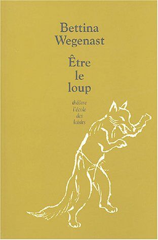 Bettina Wegenast - Etre le loup - Preis vom 17.10.2026 19:25:27 h
