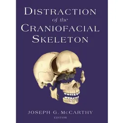 Distraction of the Craniofacial Skeleton, Fachbücher von Joseph G. McCarthy