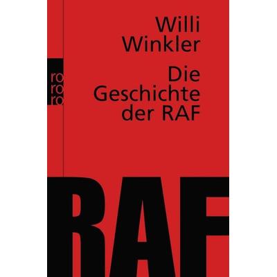 Die Geschichte der RAF, Taschenbuch von Willi Winkler, Rowohlt Taschenbuch, 978-3-499-61666-2