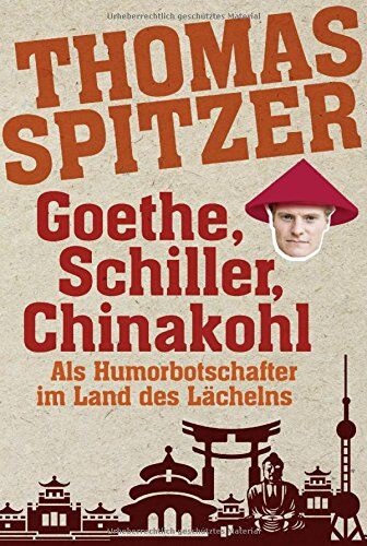 Thomas Spitzer - Goethe, Schiller, Chinakohl: Als Humorbotschafter im Land des Lächelns - Preis vom 02.10.2026 23:42:20 h