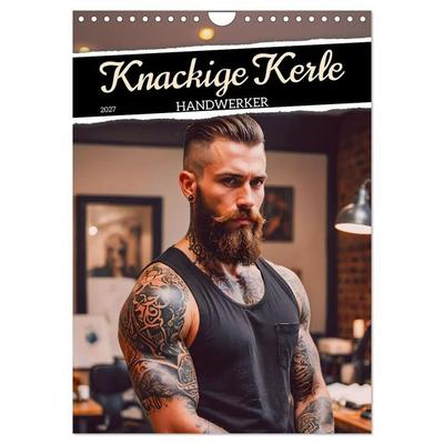 Knackige Kerle - Handwerker (Wandkalender 2027 DIN A4 hoch), CALVENDO Monatskalender