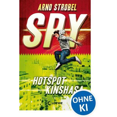 SPY (Band 2) - Hotspot Kinshasa, Taschenbuch von Arno Strobel, Loewe, 978-3-7855-8221-3