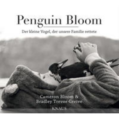Penguin Bloom, Gebundene Ausgabe von Cameron Bloom,Bradley Trevor Greive, Knaus