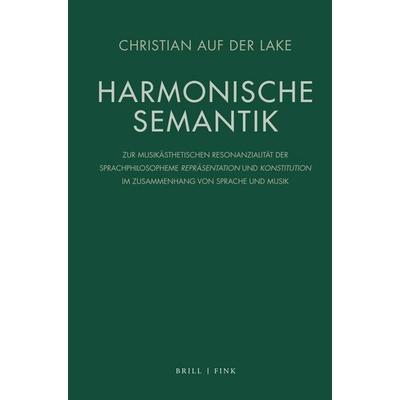 Harmonische Semantik, Gebundene Ausgabe von Christian auf der Lake, Brill | Fink, 978-3-7705-6688-4