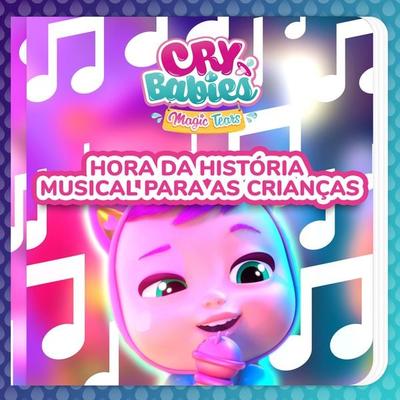 Hora da História musical para as crianças - Cry Babies em Português,Kitoons em Português, Audio, 9788419576712