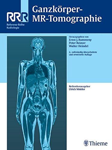 Rummeny, Ernst J. - Ganzkörper-MR-Tomographie: . Zus.-Arb.: Ernst J. Rummeny, Peter Reimer, Walter L. Heindel (Referenz-Reihe Radiologie) - Preis vom 18.10.2026 15:28:09 h