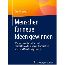 Menschen für neue Ideen gewinnen, Fachbücher von Dennis Vogt