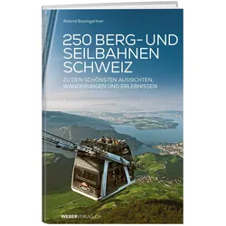 250 Berg- und Seilbahnen der Schweiz, Reisebücher von Roland Baumgartner