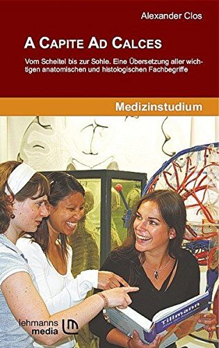 Alexander Clos - A Capite Ad Calces: Vom Scheitel bis zur Sohle - Preis vom 12.10.2026 11:37:12 h